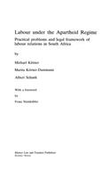 Labour under the Apartheid Regime : Practical Problems and Legal Framework of Labour Relations in South Africa