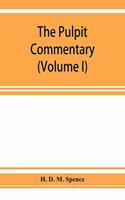 pulpit commentary (Volume I)
