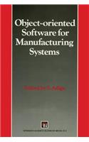 Object-oriented Software for Manufacturing Systems: (Intelligent Manufactoring Series)