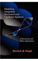 Modelling Integrated Socio-Technical Feedback Systems