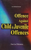 Amar Law Publication's Offence Against Child & Juvenile Offences by Dr. Sheetal Kanwal