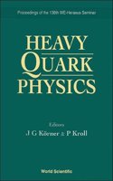 Heavy Quark Physics - Proceedings of the 138th We-Heraeus Seminar