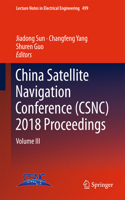China Satellite Navigation Conference (Csnc) 2018 Proceedings