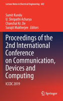 Proceedings of the 2nd International Conference on Communication, Devices and Computing: ICCDC 2019
