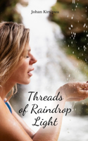 Threads of Raindrop Light