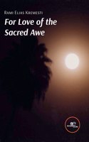 FOR LOVE OF THE SACRED AWE