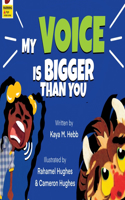 My Voice Is Bigger Than You