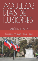 Aquellos Dias de Ilusiones