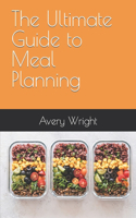 Ultimate Guide to Meal Planning