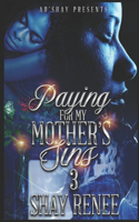Paying for My Mother's Sins 3