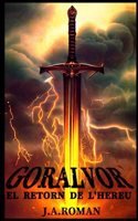 El Retorn de l'Hereu: Goralvor, l'Alba