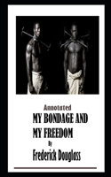 My Bondage And My Freedom By Frederick Douglass Illustrated Novel