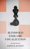 Blindfold Endgame Visualization: 50 Chess Positions(Blindfold Chess Visualization)