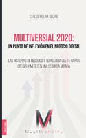 Multiversial 2020: Un punto de inflexión en el negocio digital: Las historias de negocios y tecnología que te harán crecer y merecen una segunda mirada