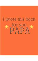 i wrote this book for you papa