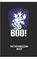 BOO! - Tattooskizzenbuch: Halte deine Ideen für Motive für dein nächstes Tattoo fest und baue dir ein ganzes Portfolio voller Designideen auf!