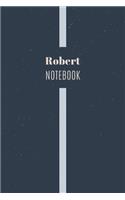 Robert's Notebook: Personalized Name Journal Writing Notebook For Men and Boys, Perfect gift idea for Husband, Father, Boyfriend........, Minimalist Design Notebook, 1