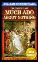 Much Ado About Nothing By William Shakespeare (Romantic Drama) "The New Classic Annotated Version"