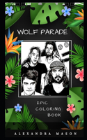 Wolf Parade Epic Coloring Book