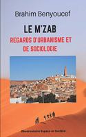 Le M'zab, regards d'urbanisme et de sociologie