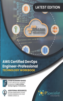 AWS Certified DevOps Engineer - Professional: Technology Workbook