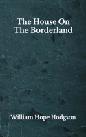 The House On The Borderland