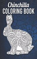 Chinchilla Coloring Book: Chinchilla Coloring Book for Adults with Stress Relieving Mandala Designs, Chinchilla Gifts for Girls
