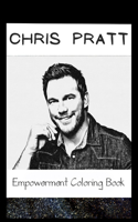 Empowerment Coloring Book: Chris Pratt Fantasy Illustrations