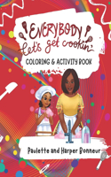 Everybody Let's Get Cookin' Coloring and Activity Book: (The Everybody)