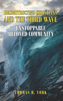 Deconstructing Christians and the Third Wave