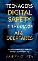 Teenagers Digital Safety in the Era of AI & Deepfakes