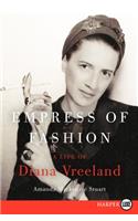 Empress of Fashion: The Life of Diana Vreeland: The Life of Diana Vreeland