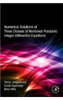 Numerical Solutions of Three Classes of Nonlinear Parabolic Integro-Differential Equations