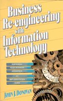 Business Re-Engineering with Information Technology