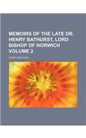 Memoirs of the Late Dr. Henry Bathurst, Lord Bishop of Norwich Volume 2