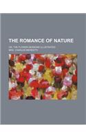 The Romance of Nature; Or, the Flower-Seasons Illustrated