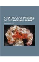 A Text-Book of Diseases of the Nose and Throat