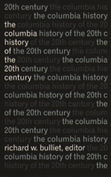 Columbia History of the Twentieth Century