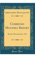 Combined Monthly Report: Branch of Research; June, 1926 (Classic Reprint)
