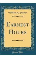 Earnest Hours (Classic Reprint)