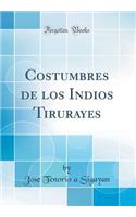 Costumbres de Los Indios Tirurayes (Classic Reprint)