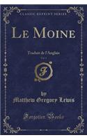 Le Moine, Vol. 3: Traduit de l'Anglais (Classic Reprint)