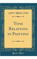 Tone Relations in Painting (Classic Reprint)