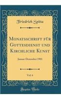 Monatsschrift Fur Gottesdienst Und Kirchliche Kunst, Vol. 6