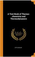 Text Book of Thermo-chemistry and Thermodynamics