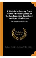 Violinist's Journey From Vienna's Kolisch Quartet to the San Francisco Symphony and Opera Orchestras