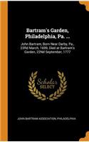 Bartram's Garden, Philadelphia, Pa. ...