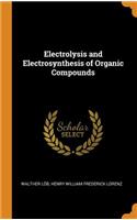 Electrolysis and Electrosynthesis of Organic Compounds