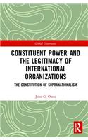 Constituent Power and the Legitimacy of International Organizations