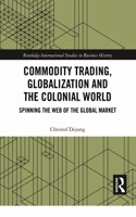 Commodity Trading, Globalization and the Colonial World